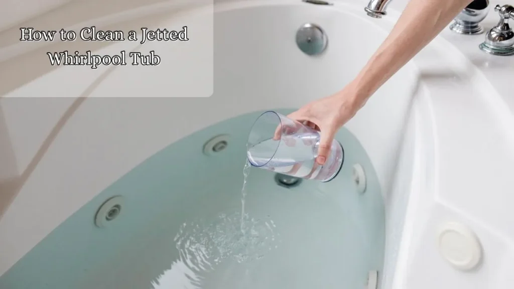 how to clean a jetted whirlpool tub